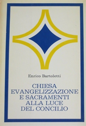 Chiesa evangelizzazione e sacramenti alla luce del concilio.